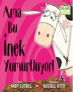 Ama Bu İnek Yumurtluyor!