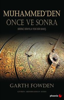 Muhammed'den Önce ve Sonra & Birinci Binyıla Yeni Bir Bakış