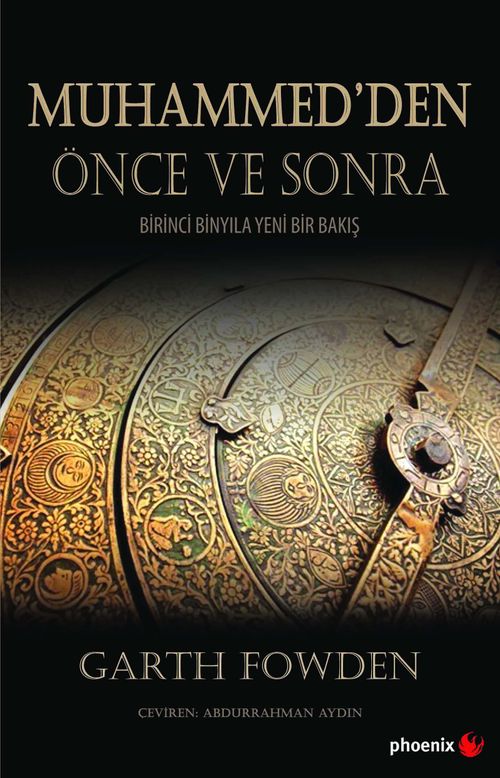 Muhammed'den Önce ve Sonra & Birinci Binyıla Yeni Bir Bakış