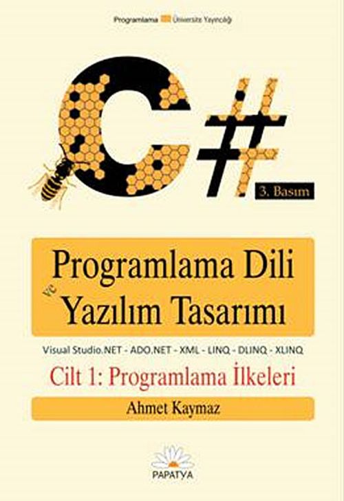 C# Programlama Dili ve Yazılım Tasarımı (1.cilt) (Ahmet Kaymaz