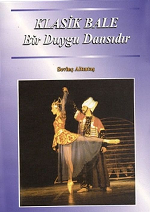 Klasik Bale & Bir Duygu Dansıdır