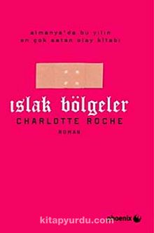 Islak Bölgeler - Charlotte Roche
