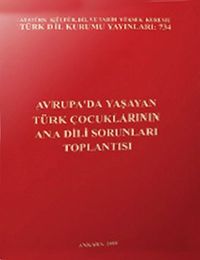 Avrupa'da Yaşayan Türk Çocuklarının Ana Dili Sorunları Toplantısı
