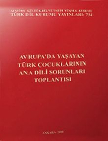 Avrupa'da Yaşayan Türk Çocuklarının Ana Dili Sorunları Toplantısı