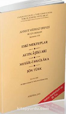 Eski Mektuplar / Altın Aşıklar / Mesail-i Muğlaka / Jön Türk