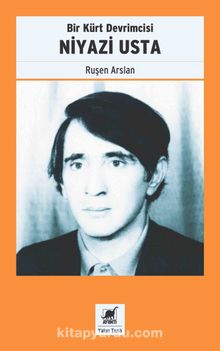 Bir Kürt Devrimcisi Niyazi Usta - Ruşen Arslan