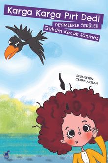 Karga Karga Pirt Dedi & Deyimlerle Öyküler