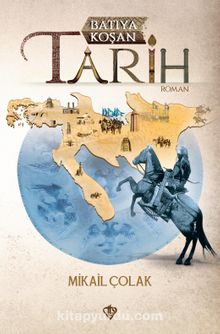 Batıya Koşan Tarih - Mikail Çolak