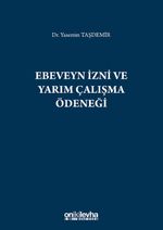 Ebeveyn İzni ve Yarım Çalışma Ödeneği
