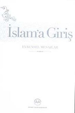 İslam'a Giriş & Evrensel Mesajlar (Ciltli)