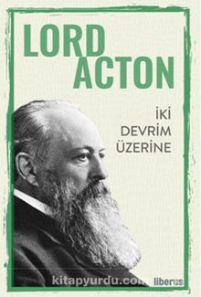 İki Devrim Üzerine - Lord Acton