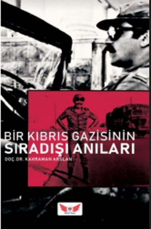 Bir Kıbrıs Gazisinin Sıra Dışı Anıları