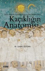Kaçıklığın Anatomisi & İnsani Değerler Açısından Doğu ve Batı Medeniyetleri