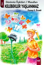 Kelebekler Yaşlanmaz & Günümüz Öyküleri / Masalları