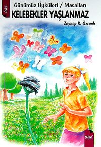 Kelebekler Yaşlanmaz & Günümüz Öyküleri / Masalları