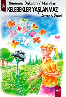 Kelebekler Yaşlanmaz & Günümüz Öyküleri / Masalları
