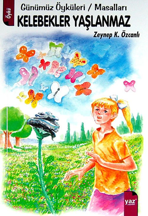 Kelebekler Yaşlanmaz & Günümüz Öyküleri / Masalları