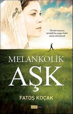 Melankolik Aşk