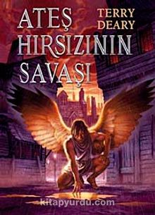 Ateş Hırsızının Savaşı - Terry Deary