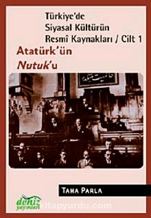 Türkiye'de Siyasal Kültürün Resmi Kaynakları / Cilt 1 & Atatürk'ün Nutuk'u