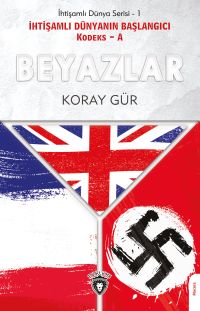Beyazlar & İhtişamlı Dünyanın Başlangıcı Kodeks -A