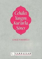 Cehalet Yangını Kur'an'la Söner
