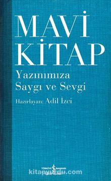 Mavi Kitap & Yazınımıza Saygı ve Sevgi - Bilinmeyen Yazar