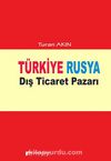 Türkiye Rusya Dış Ticaret Pazarı