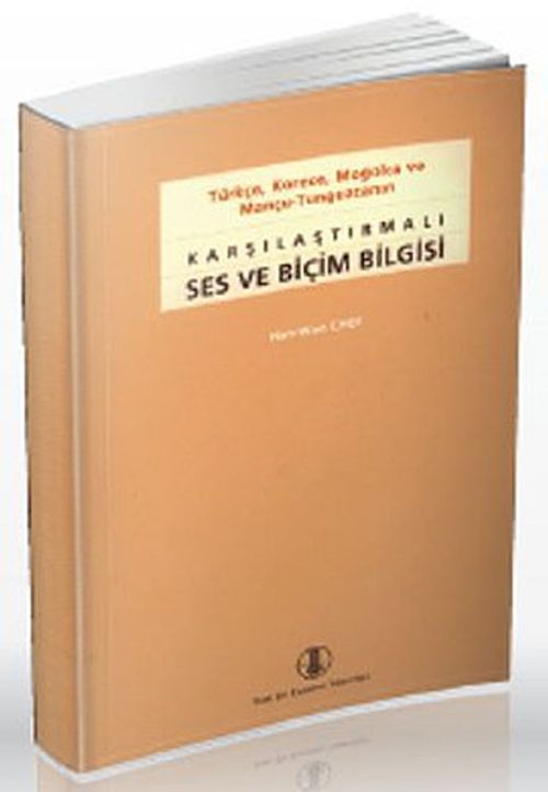 Türkçe, Korece, Moğolca ve Mançu-Tunguzcanın Karşılaştırmalı Ses Biçim Bilgisi