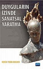 Duyguların İzinde Sanatsal Yaratma
