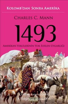 1493 Kolomb'dan Sonra Amerika & Amerikan Yerlilerinin Yok Edilen Uygarlığı