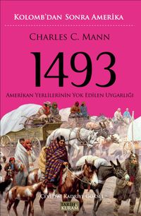1493 Kolomb'dan Sonra Amerika & Amerikan Yerlilerinin Yok Edilen Uygarlığı