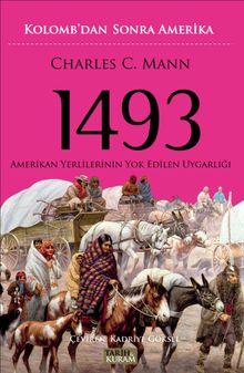 1493 Kolomb'dan Sonra Amerika & Amerikan Yerlilerinin Yok Edilen Uygarlığı