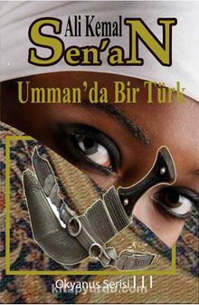Umman'da Bir Türk & Okyanus Serisi III - Ali Kemal Sen'an