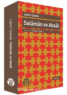 Salaman ve Absal (İncelem-Nesre Çeviri-Karşılaştırmalı Metin) - Lami'i Çelebi