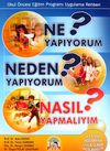 Ne Yapıyorum? Neden Yapıyorum? Nasıl Yapmalıyım? & Okul &Ouml;ncesi Eğitim Programı Uygulama Rehberi