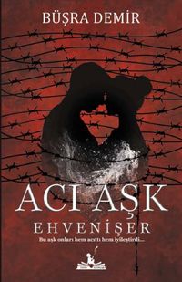 Acı Aşk & Ehvenişer