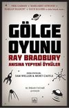 G&ouml;lge Oyunu & Ray Bradbury Anısına Yepyeni &Ouml;yk&uuml;ler