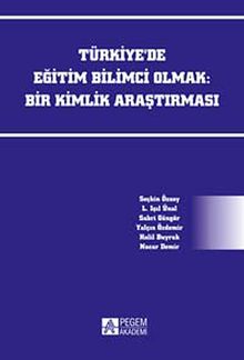 Türkiye'de Eğitim Bilimci Olmak: Bir Kimlik Araştırması