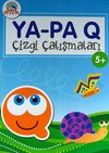 Ya-Pa Q &Ccedil;izgi &Ccedil;alışmaları (5 Yaş)