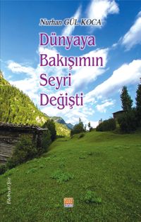 Dünyaya Bakışımın  Seyri Değişti 