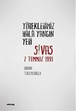 Yüreklerimiz Hala Yangın Yeri & Sivas 2 Temmuz 1993