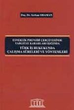Esneklik Prensibi Çerçevesinde Yargıtay Kararları Işığında  Türk İş Hukukunda Çalışma Süreleri ve Yöntemleri