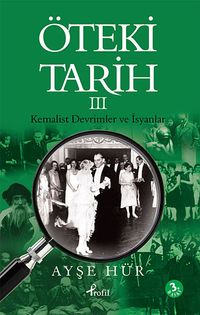 Öteki Tarih -3 & Kemalist Devrimler ve İsyanlar