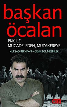 Başkan Öcalan & PKK İle Mücadeleden, Müzakereye...