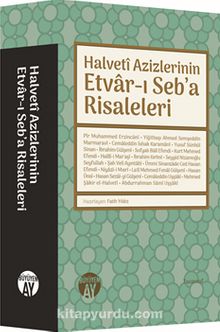 Halveti Azizlerinin Etvar-ı Seb’a Risaleleri - Bilinmeyen Yazar