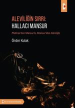 Aleviliğin Sırrı: Hallacı Mansur & Plotinos'tan Mansur'a, Mansur'dan Aleviliğe