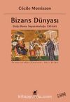 Bizans Dünyası & Doğu Roma İmparatorluğu 330-641