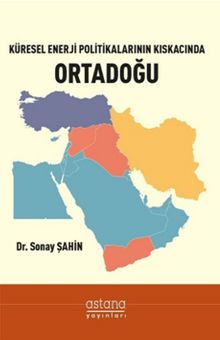 Küresel Enerji Politikalarının Kıskacında Ortadoğu