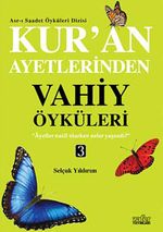 Kur'an Ayetlerinden Vahiy Öyküleri -3